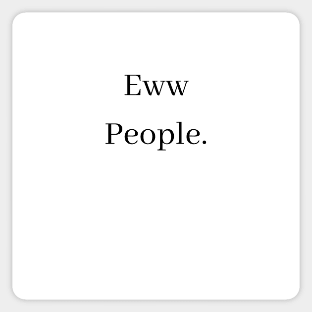 eww people Sticker by Prettythings30